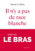 Il n'y a pas de race blanche