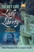 The Secret Life of Lady Liberty - Goddess in the New World