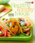 American Heart Association Healthy Family Meals - 150 Recipes Everyone Will Love: A Cookbook