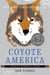 Coyote America - A Natural and Supernatural History