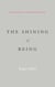 The Shining of Being - The Essence of Meditation Series