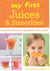 My First Juices and Smoothies - Healthy recipes children will love