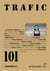 Trafic N° 101 (Printemps 2017)