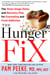 The Hunger Fix - The Three-Stage Detox and Recovery Plan for Overeating and Food Addiction