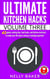 Ultimate Kitchen Hacks - Volume 3 - Ultimate Kitchen Hacks, #3