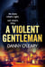 A Violent Gentleman - For fans of Martina Cole and Kimberley Chambers