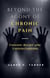 Beyond the Agony of Chronic Pain: Finding Relief and Understanding