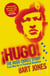 Hugo! - The Hugo Chávez Story from Mud Hut to Perpetual Revolution