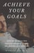 Achieve Your Goals: Build Self-Discipline, Beat Worrying & Negative Thoughts, Stay Motivated & Achieve Goals