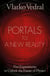 Portals to a New Reality - Five Experiments to Unlock the Future of Physics