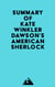 Summary of Kate Winkler Dawson's American Sherlock