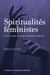 Spiritualités féministes - Pour un temps de transformation des relations