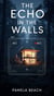 The Echo in the Walls