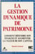 La Gestion dynamique de patrimoine : comment défendre son épargne et augmenter la valeur de son capital