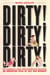 Dirty! Dirty! Dirty! - Of Playboys, Pigs, and Penthouse Paupers An American Tale of Sex and Wonder