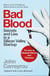 Bad Blood - Secrets and Lies in a Silicon Valley Startup: The shocking true story of Elizabeth Holmes and the Theranos scandal