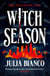 Witch Season - An exhilarating, dangerous, and seductive urban fantasy, perfect for fans of Juno Dawson, Leigh Bardugo and Buffy!