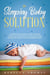 The Sleeping Baby Solution: A Complete Training Guide for Baby Sleep and the Perfect Strategies for Sleepless Parents and Stubborn Babies