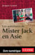 Les aventures de Mister Jack en Asie