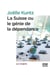 La Suisse ou le génie de la dépendance