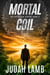 Mortal Coil - The Unfallen Series, #3