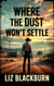 Where the Dust Won't Settle