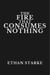 The Fire That Consumes Nothing