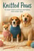 Knitted Paws: 15 Cozy Dog Clothes Patterns for Every Size