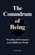 The Conundrum Of Being: Wrestling with Existence in an Indifferent World