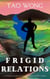Frigid Relations - Powers, Masks, & Capes Universe, #4