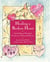 Healing A Broken Heart - A Guided Journal Through the Four Seasons of Relationship Recovery