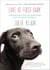 Love at First Bark - How Saving a Dog Can Sometimes Help You Save Yourself