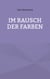 Im Rausch der Farben