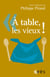 À table, les vieux !