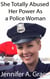 She Totally Abused Her Power As a Police Woman