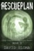 Rescueplan: D.U.M.B.s (Deep Underground Military Bases) - Book 3 - D.U.M.B.s (Deep Underground Military Bases)