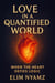Love in a Quantified World: When the Heart Defies Logic