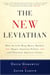 The New Leviathan - How the Left-Wing Money-Machine Shapes American Politics and Threatens America'sFuture