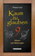 Kaum zu glauben 9 - Wissen zum Weitersagen