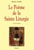 Le Poème de la Sainte Liturgie - Adapté par Dieudonné Dufrasne, Bénédictin de Clerlande