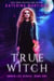 True Witch - Amber Lee Mysteries, #1
