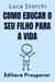 Como Educar O Seu Filho Para A Vida - Coleção Vida Equilibrada, #13
