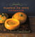 The Pumpkin Pie Spice Cookbook - Delicious Recipes for Sweets, Treats, and Other Autumnal Delights