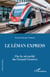 Le Léman Express - Ou la sécurité du Grand Genève