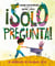 ¡Solo pregunta! - Sé Diferente, Sé Valiente, Sé Tú