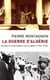 La guerre d'Algérie - Genèse et engrenage d'une tragédie