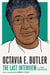 Octavia E. Butler: The Last Interview - and Other Conversations