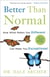 Better Than Normal - How What Makes You Different Can Make You Exceptional