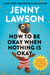 How to Be Okay When Nothing Is Okay - Tips and Tricks That Kept Me Alive, Happy, and Creative in Spite of Myself