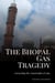 The Bhopal Gas Tragedy: Unraveling the Catastrophe of 1984